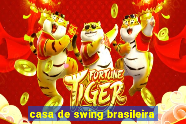 casa de swing brasileira